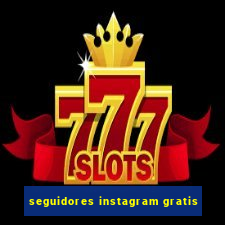 seguidores instagram gratis